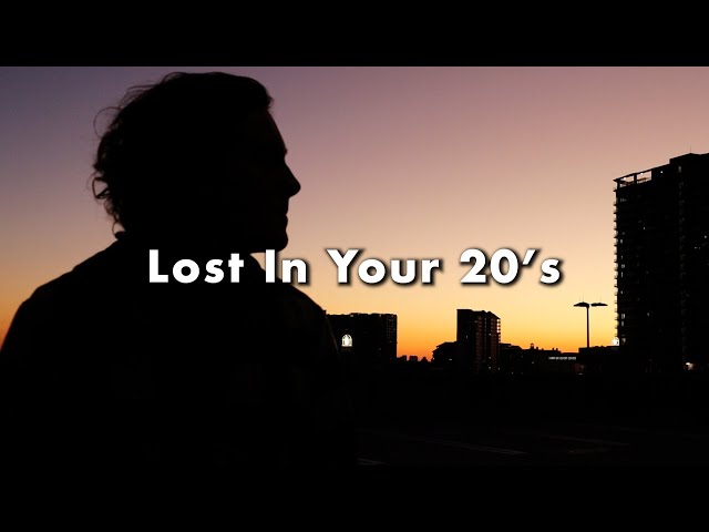 Watch This When You Feel Lost in Your 20's