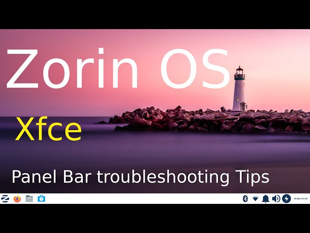 Zorin OS - Xfce - Panel Bar Troubleshooting Tips.