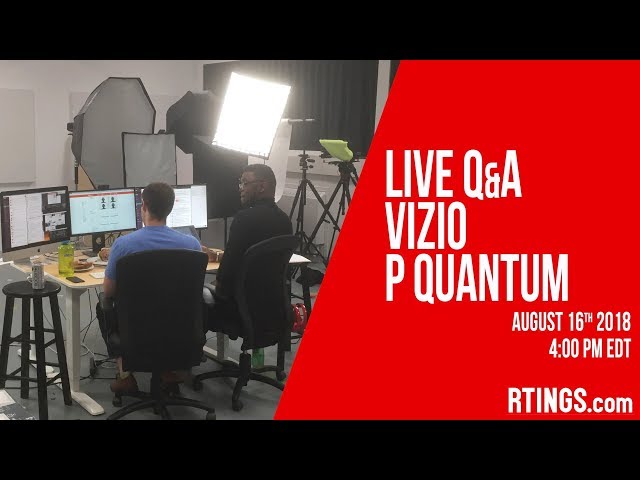 Live Q&A Vizio P Quantum - RTINGS.com