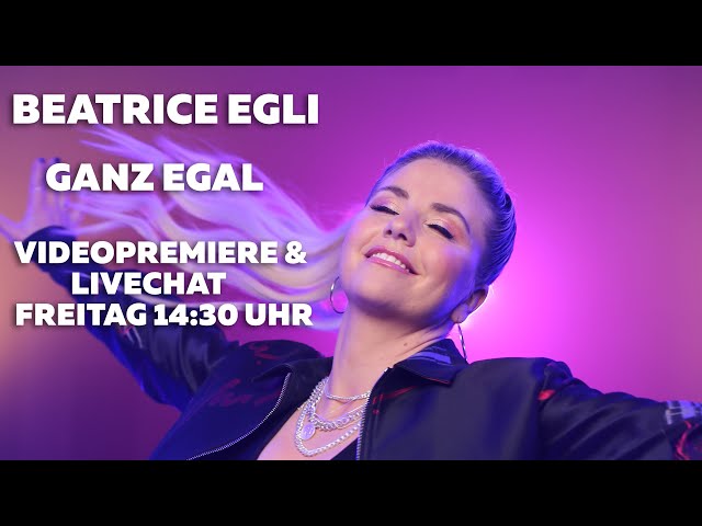 Beatrice Egli (Videopremiere & Live Chat 30 min mit Basti Rätzel) - Ganz egal 🔥