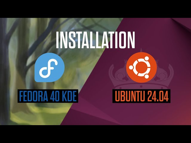 Ubuntu 24.04 LTS and Fedora 40 KDE Installation and first look