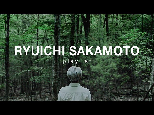 𝐏𝐥𝐚𝐲𝐥𝐢𝐬𝐭 | Ryuichi Sakamoto Piano Playlist