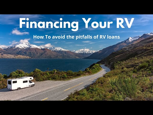 Financing your RV - How To Avoid The Pitfalls Of RV Loans