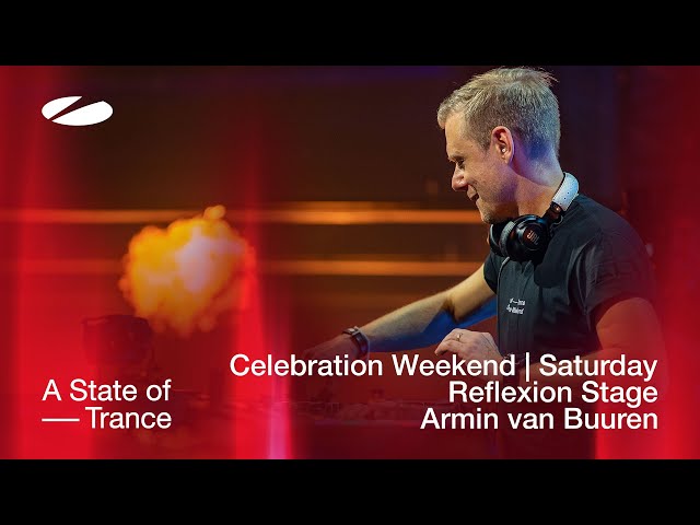 Armin van Buuren live at A State of Trance - Celebration Weekend (Saturday | Reflexion Stage)