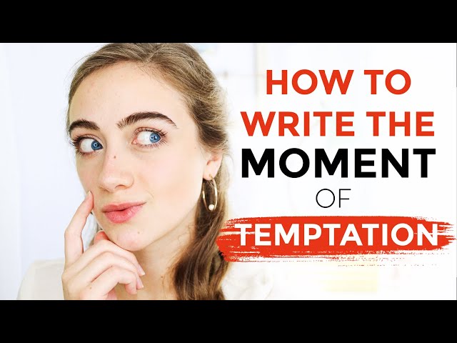 How To Write a TEMPTATION MOMENT (Alternative to Disaster)