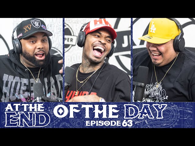 At The End of The Day Ep. 63