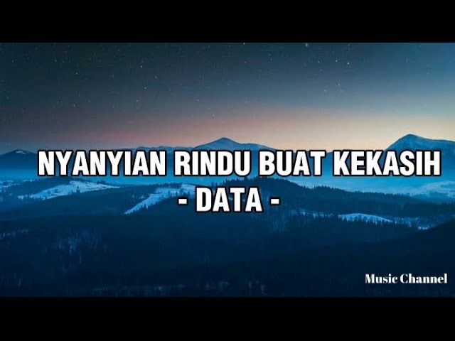 Nyanyian Rindu Buat Kekasih - Data ( Official Lyric & video )