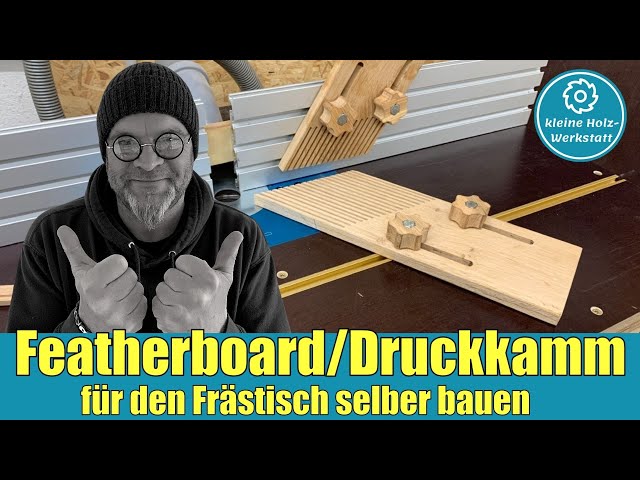 Featherboard/Federbrett/Druckkamm selber bauen⎜kleine holzwerkstatt
