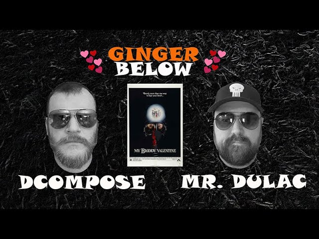 Ginger Below Episode 13 - My Bloody Valentine (1981) & Scream (2022) Review with Mr. Dulac