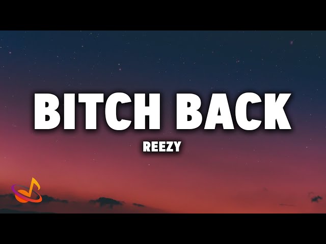 reezy - BITCH BACK [Lyrics]