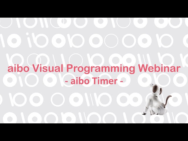 aibo Visual Programming Webinar: aibo Timer (US)