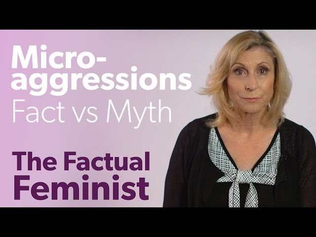 Microaggressions: Fact vs. Myth | FACTUAL FEMINIST