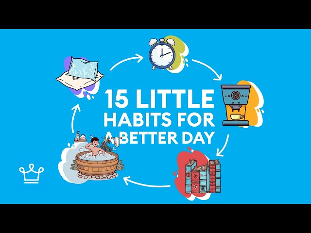15 Little Habits To Have a Better Day