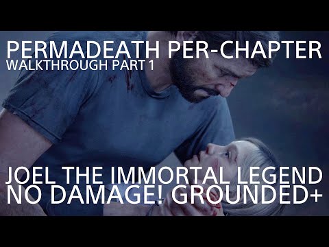 THE LAST OF US PART I PERMADEATH PER-CHAPTER GROUNDED+