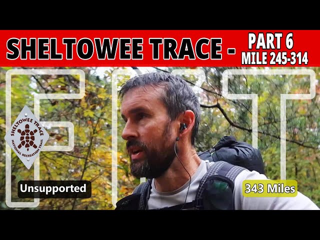 Sheltowee Trace Thru-Hike Part 6 - Rain, Mud, Trench Foot and Big Miles \ 343 Mile Unsupported FKT