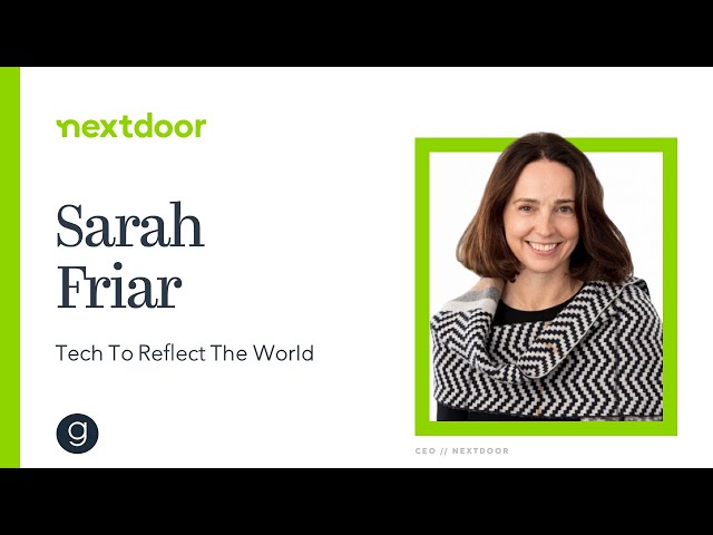 Nextdoor's Sarah Friar on Building Tech to Reflect the World
