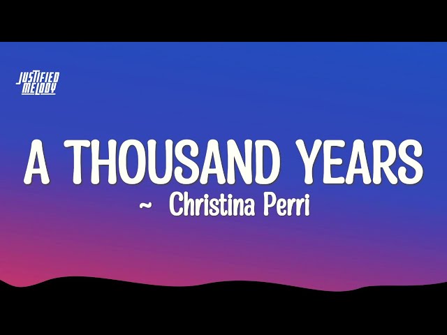 Christina Perri – A Thousand Years (Lyrics)
