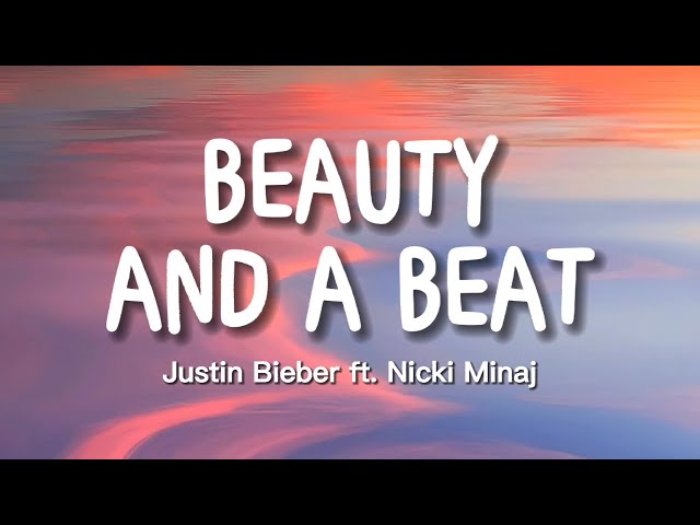 Justin Bieber - Beauty And A Beat (Lyrics) ft. Nicki Minaj