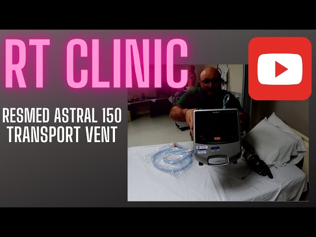RT Clinic: ResMed Astral 150 Transport Ventilator