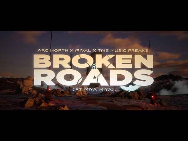 Rival x Arc North x The Music Freaks - Broken Roads (ft. MIYA MIYA)