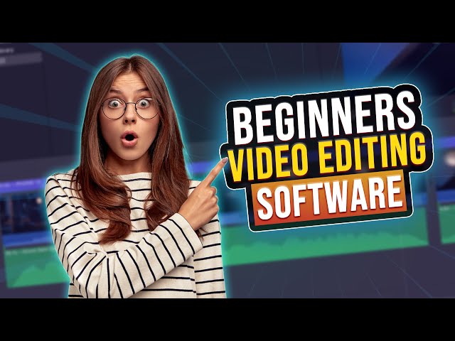 Top 5 Easy to Use Video Editing Software for Beginners