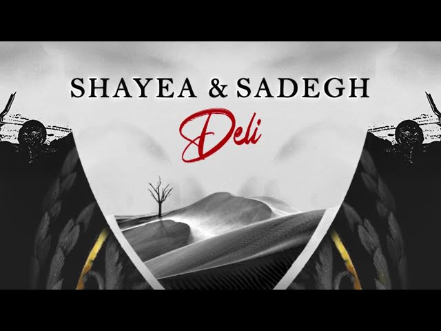 Shayea & Sadegh - Deli [Prod By Jafari HR]