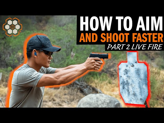 How To Aim and Shoot Faster (Part 2 - Live Fire)