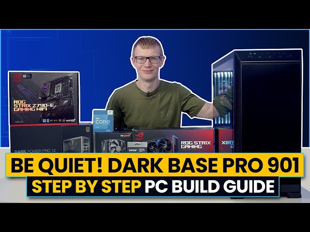 be quiet! Dark Base Pro 901 Build - Step by Step Guide