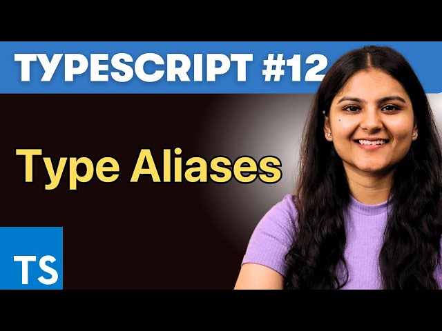 Type Alias in Typescript - Typescript Tutorial 12