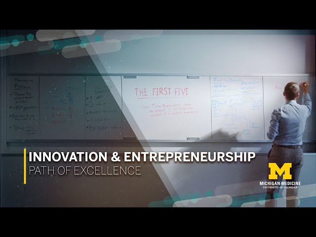 University of Michigan Medical School: Innovation and Entrepreneurship Path of Excellence