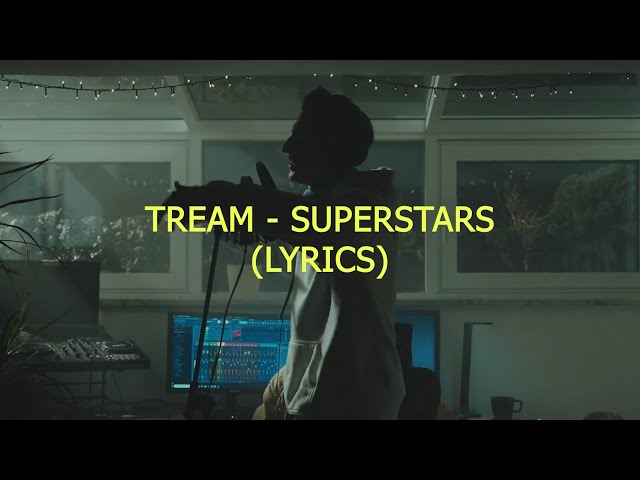 TREAM - SUPERSTARS (LYRICS)