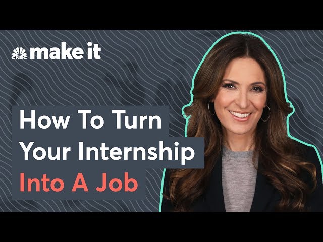 How To Turn An Internship Into A Job Offer