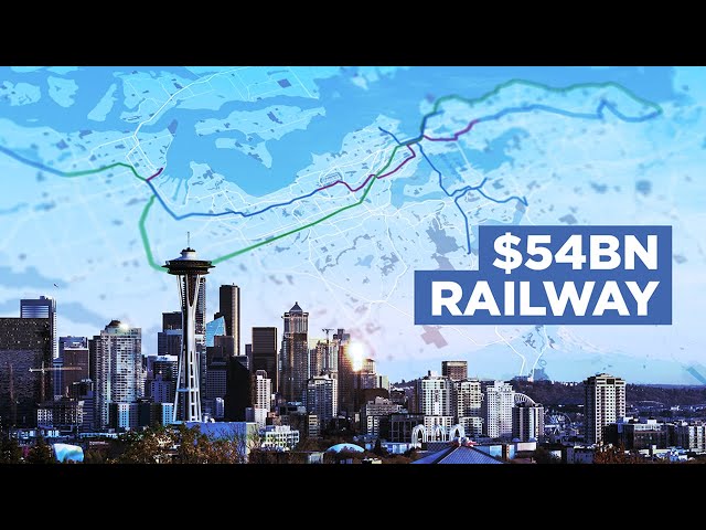 Seattle is Building a $54BN New Railway