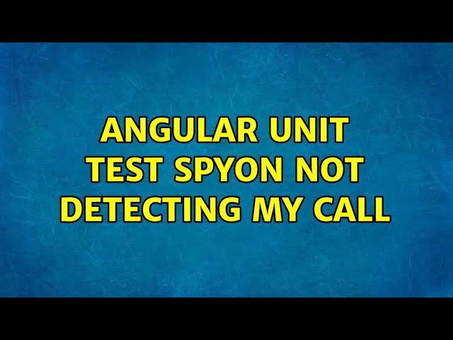 Angular unit test spyOn not detecting my call