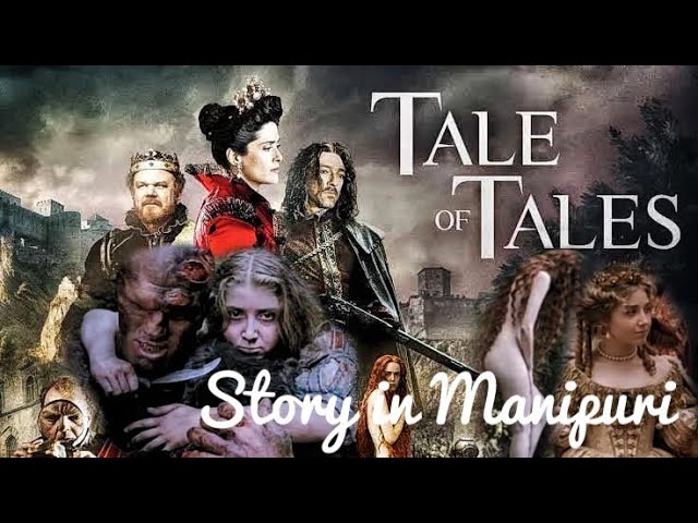 Tale of Tales Movie Explain in Manipuri|| Horror & Fantasy||