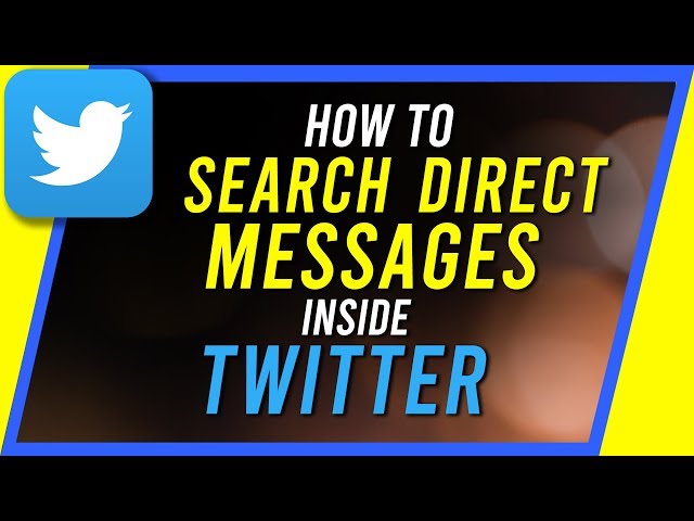How To Search Twitter Direct Message - Twitter DM search