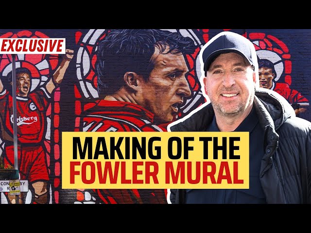 ROBBIE FOWLER MURAL | How It Was Made & Unveiling at Anfield