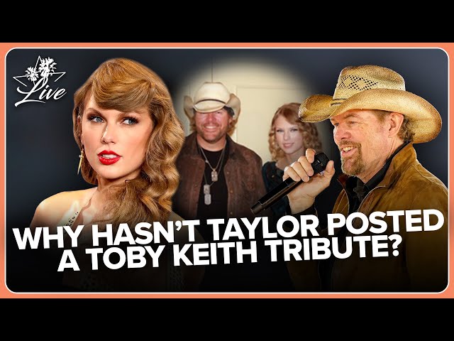 Why Hasn’t Taylor Posted A Toby Keith Tribute?