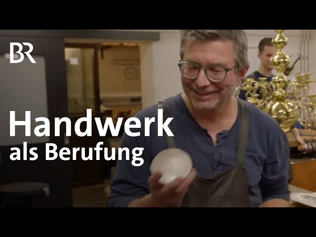Traditionelles Handwerk in Franken - Meister in ihrer Kunst | Unter unserem Himmel | BR