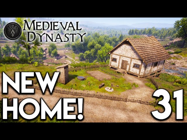 Medieval Dynasty Lets Play - New Home! E31