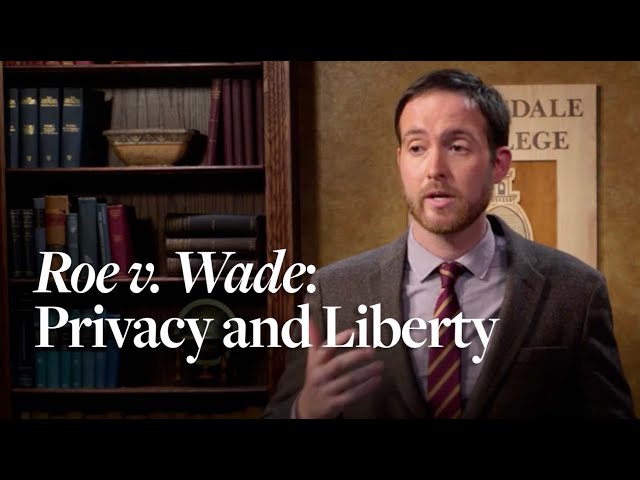 Roe v. Wade: Privacy and Liberty | The U.S. Supreme Court