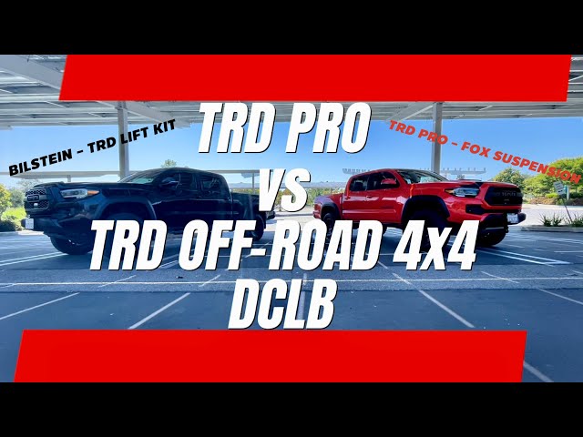 Tacoma - TRD PRO vs TRD OFF-ROAD 4x4 - WHICH ONE IS KING?