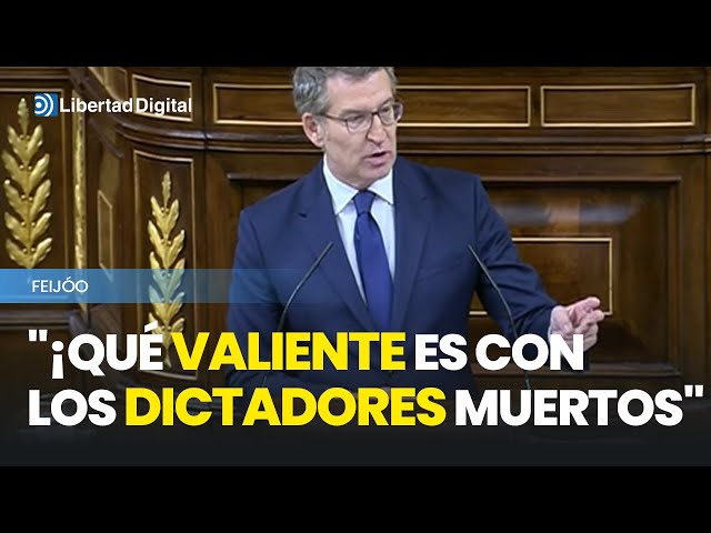 La intervención completa de Feijóo contra Sánchez : "¡Qué valiente es con los dictadores muertos"