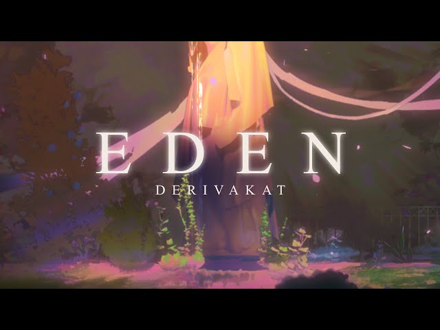 Eden - Derivakat [OFFICIAL M/V]