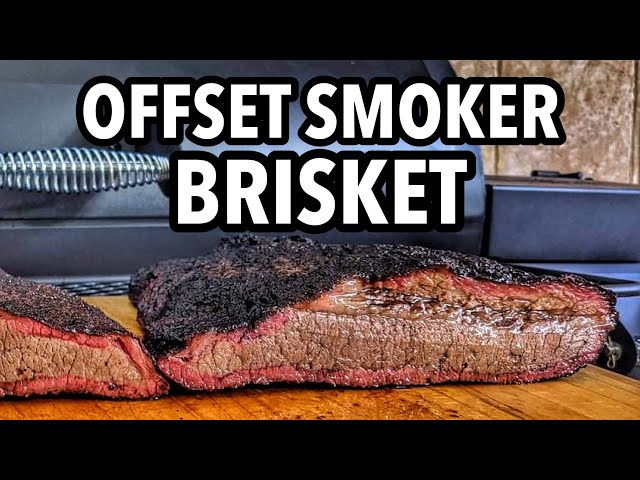 How to Smoke Brisket in an Offset Smoker Step by Step