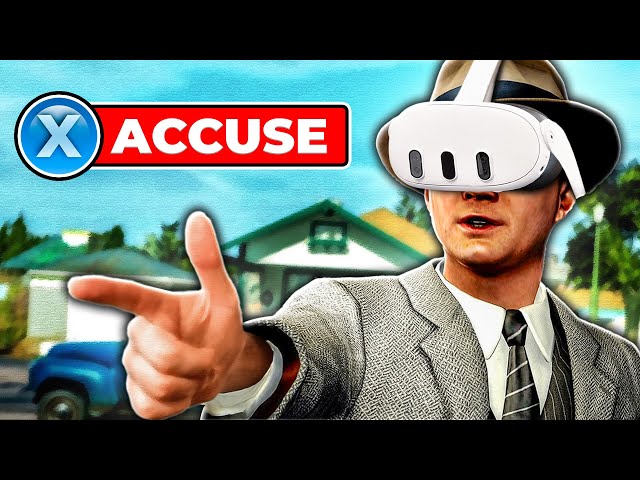 L.A. Noire VR is hilarious if you always pick bad cop