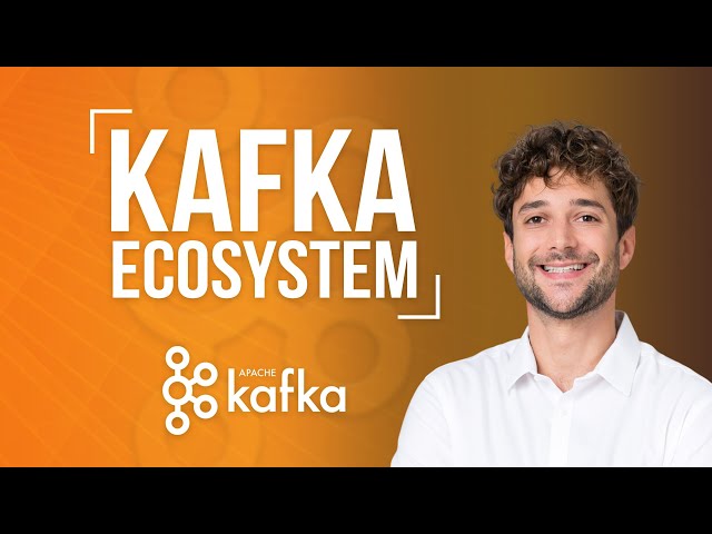 Kafka Ecosystem Explained