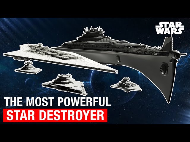 Star Wars:  9 of the Most Powerful Star Destroyers