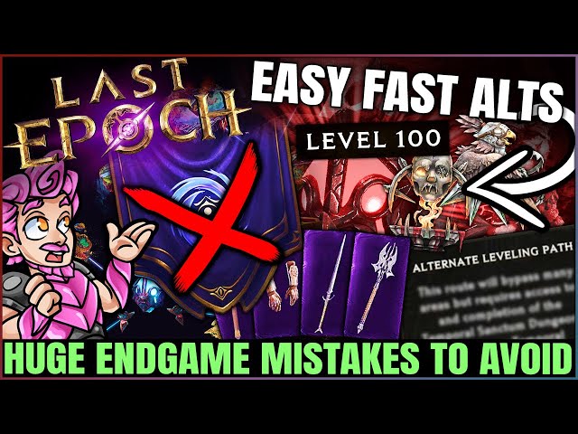 Last Epoch - 14 IMPORTANT Endgame Mistakes to Avoid - How to POWER LEVEL Alts, Exalted Gear & More!