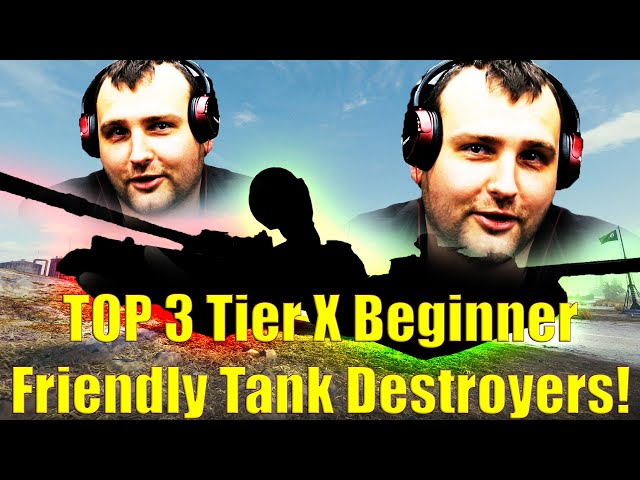 TOP 3 Tier X Beginner Friendly Tank Destroyers! | World of Tanks